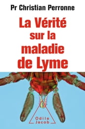La Vérité sur la maladie de Lyme