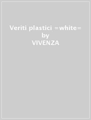 Veriti plastici =white= - VIVENZA