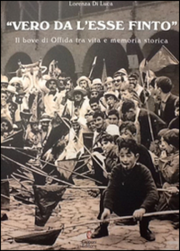 «Vero da l'esse finto». Il bove di Offida fra vita e memoria storica - Lorenza Di Luca
