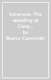 Veronese. The wedding at Cana. Ediz. inglese