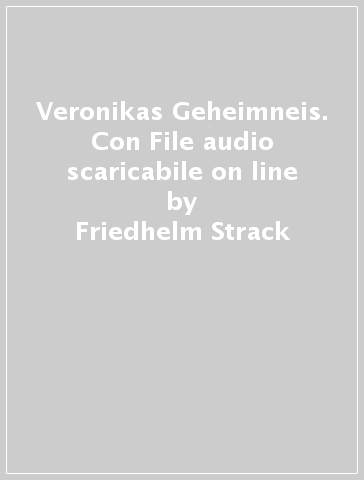 Veronikas Geheimneis. Con File audio scaricabile on line - Friedhelm Strack