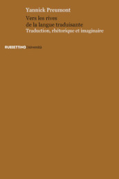 Vers les rives de la langue traduisante. Traduction, rhétorique et imaginaire