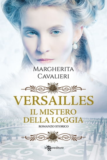 Versailles: Il mistero della loggia - Margherita Cavalieri