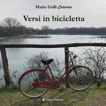 Versi in bicicletta - Maria Caterina Gullì