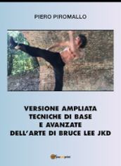 Versione ampliata tecniche di base e avanzate della arte di Bruce Lee JKD