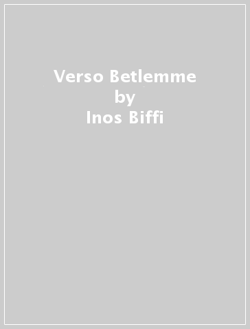Verso Betlemme - Inos Biffi