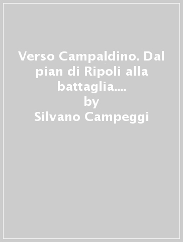 Verso Campaldino. Dal pian di Ripoli alla battaglia. Ediz. multilingue - Silvano Campeggi