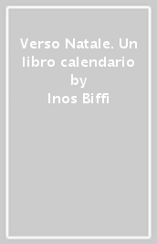 Verso Natale. Un libro calendario