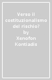 Verso il costituzionalismo del rischio?