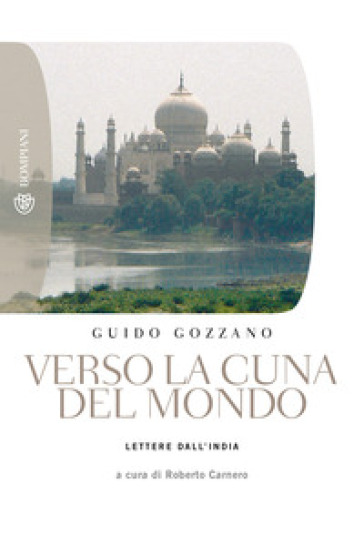 Verso la cuna del mondo. Lettere dall'India - Guido Gozzano