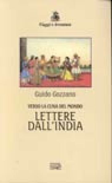 Verso la cuna del mondo. Lettere dall'India (1912-1913) - Guido Gozzano