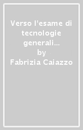 Verso l esame di tecnologie generali dei materiali