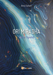 Verso l ignoto. Ori Miradha