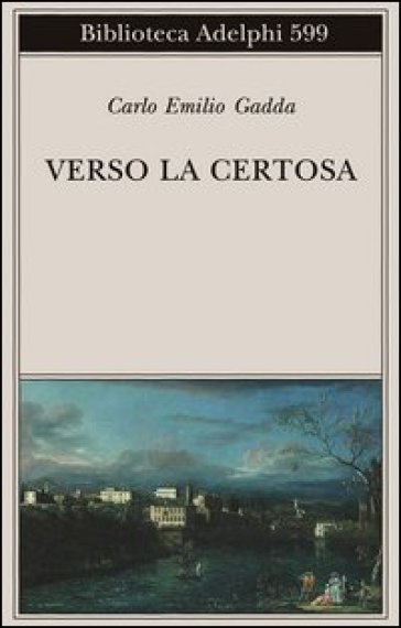 Verso la Certosa - Carlo Emilio Gadda