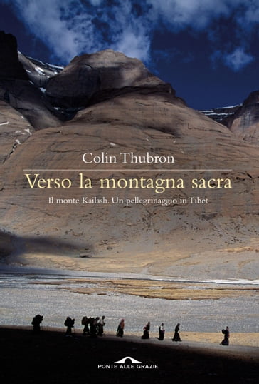 Verso la montagna sacra - Colin Thubron