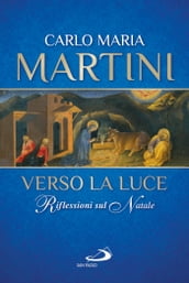 Verso la luce. Riflessioni sul Natale