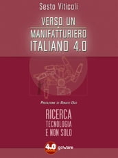 Verso un manifatturiero italiano 4.0. Ricerca, tecnologia e non solo