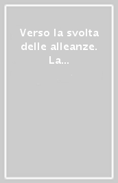 Verso la svolta delle alleanze. La politica estera dell Italia agli inizi del Novecento