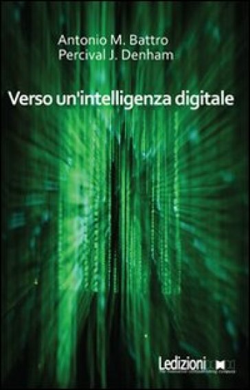 Verso un'intelligenza digitale - Antonio Battro - Percival J. Denham