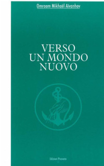 Verso un mondo nuovo - Omraam Mikhael Aivanhov