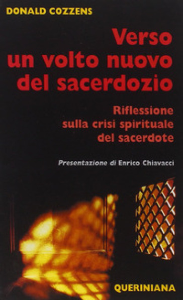 Verso un volto nuovo del sacerdozio. Riflessione sulla crisi spirituale del sacerdote - Donald Cozzens