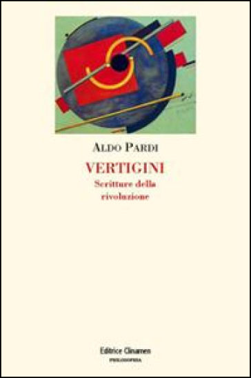 Vertigini. Scritture della rivoluzione - Aldo Pardi