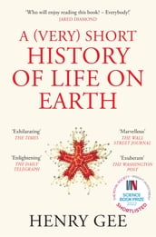 A (Very) Short History of Life On Earth