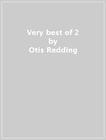 Very best of 2 - Otis Redding
