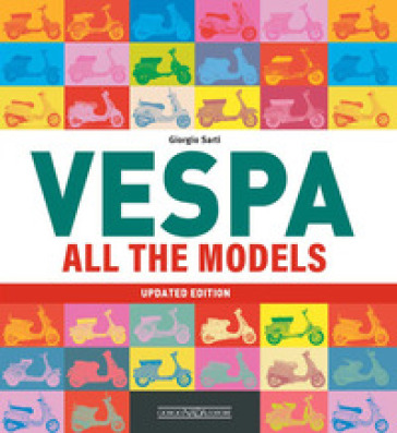 Vespa. All the models - Giorgio Sarti