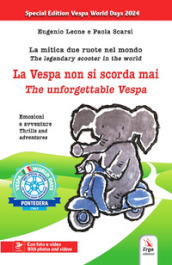 La Vespa non si scorda mai-The unforgettable Vespa. Ediz. bilingue. Con Contenuto digitale per accesso on line