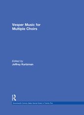 Vesper and Compline Music for Multiple Choirs