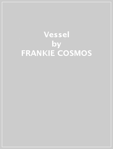 Vessel - FRANKIE COSMOS