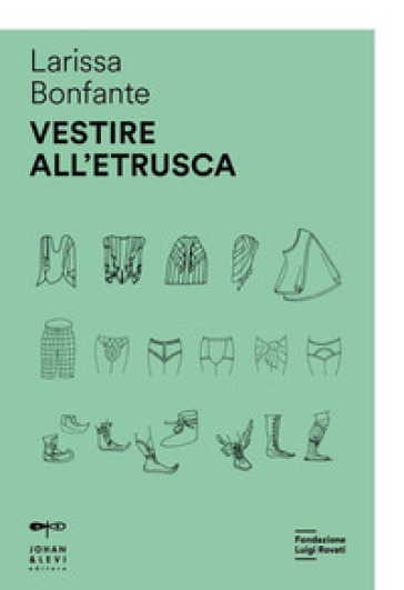 Vestire all'etrusca - Larissa Bonfante