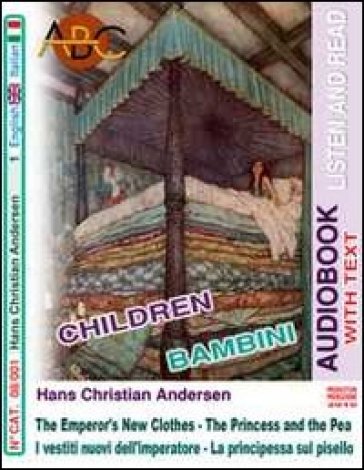 I Vestiti Nuovi Dell'Imperatore. La Principessa sul Pisello. The Emperor'S New Clothes. The Princess and the Pea. Audiolibro. CD Audio. Ediz. bilingue. Con CD-ROM - Hans Christian Andersen