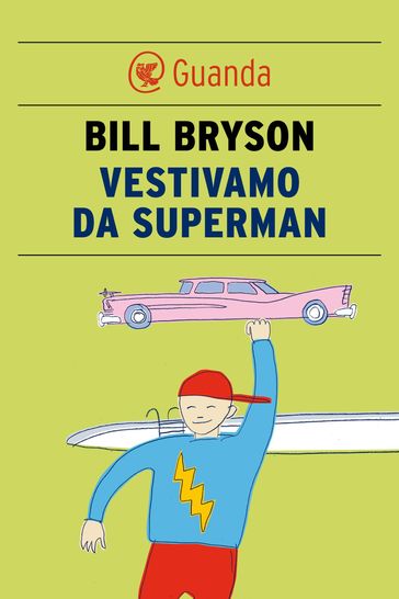 Vestivamo da Superman - Bill Bryson