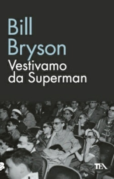 Vestivamo da Superman - Bill Bryson