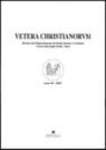 Vetera christianorum. Rivista del Dipartimento di studi classici e cristiani dell'Università degli studi di Bari (2003). 1.