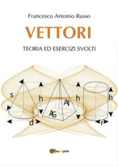 Vettori. Teoria ed esercizi svolti