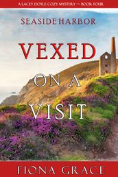 Vexed on a Visit (A Lacey Doyle Cozy MysteryBook 4)