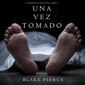 Una Vez Tomado (Un Misterio de Riley Paige--Libro #2)