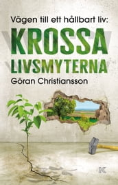 Vägen till ett hallbart liv: krossa livsmyterna