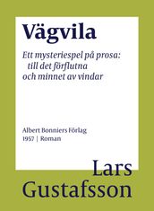 Vägvila : ett mysteriespel pa prosa: till det förflutna och minnet av vindar