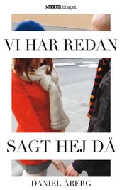 Vi har redan sagt hej da