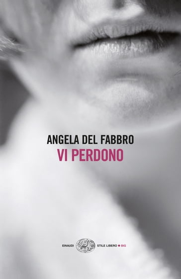 Vi perdono - Angela Del Fabbro