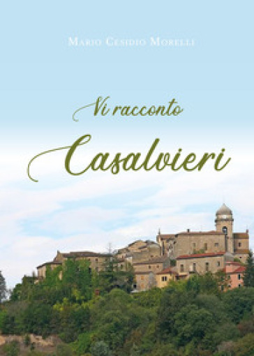 Vi racconto Casalvieri - Mario Cesidio Morelli