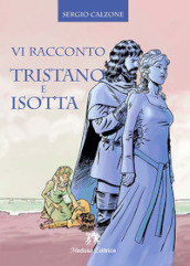 Vi racconto Tristano e Isotta. Con e-book. Con espansione online