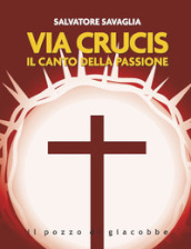 Via Crucis. Il canto della passione