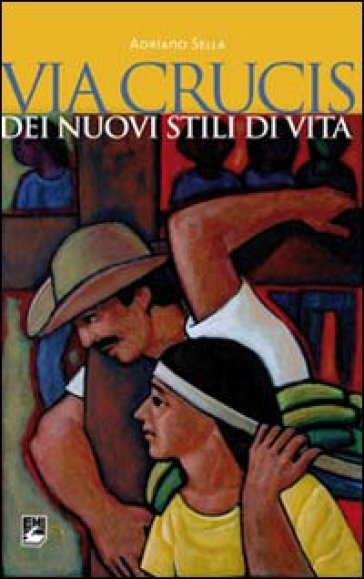 Via Crucis dei nuovi stili di vita - Adriano Sella