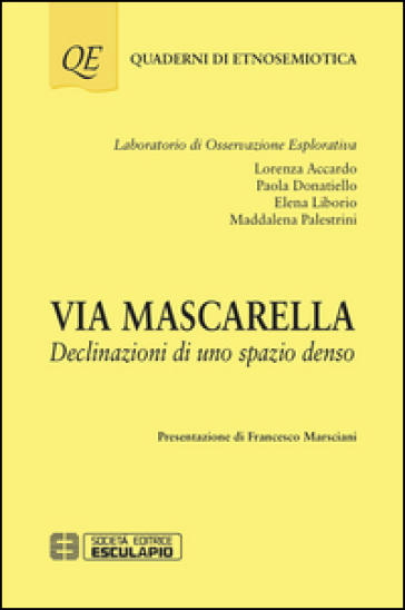 Via Mascarella. Declinazioni di uno spazio denso - Lorenza Accardo - Paola Donatiello - Elena Liborio - Maddalena Palestrini