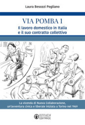 Via Pomba 1. Il lavoro domestico in Italia e il suo contratto collettivo. La vicenda di Nuova Collaborazione, un avventura civica e liberale iniziata a Torino nel 1969